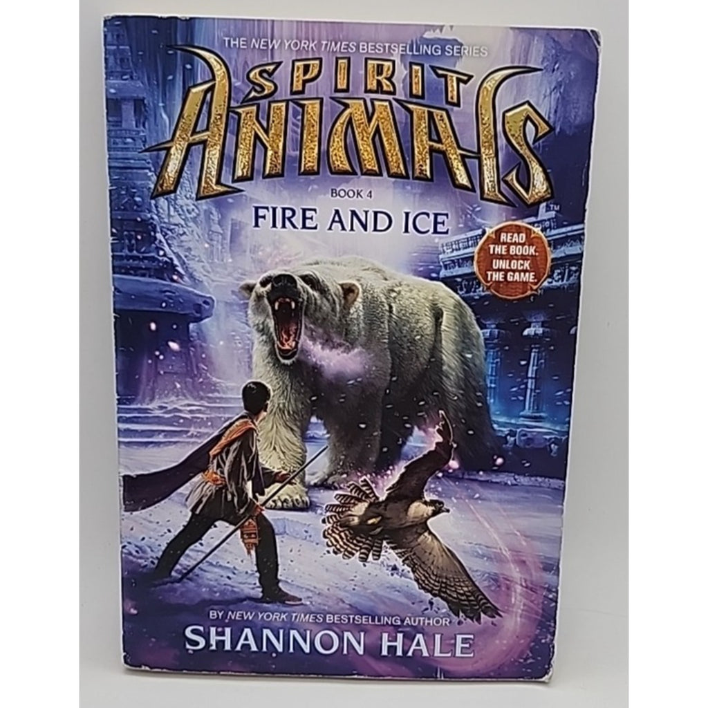 Spirit Animals Ser.: Fire and Ice (Spirit Animals, Book 4) by Shannon Hale...