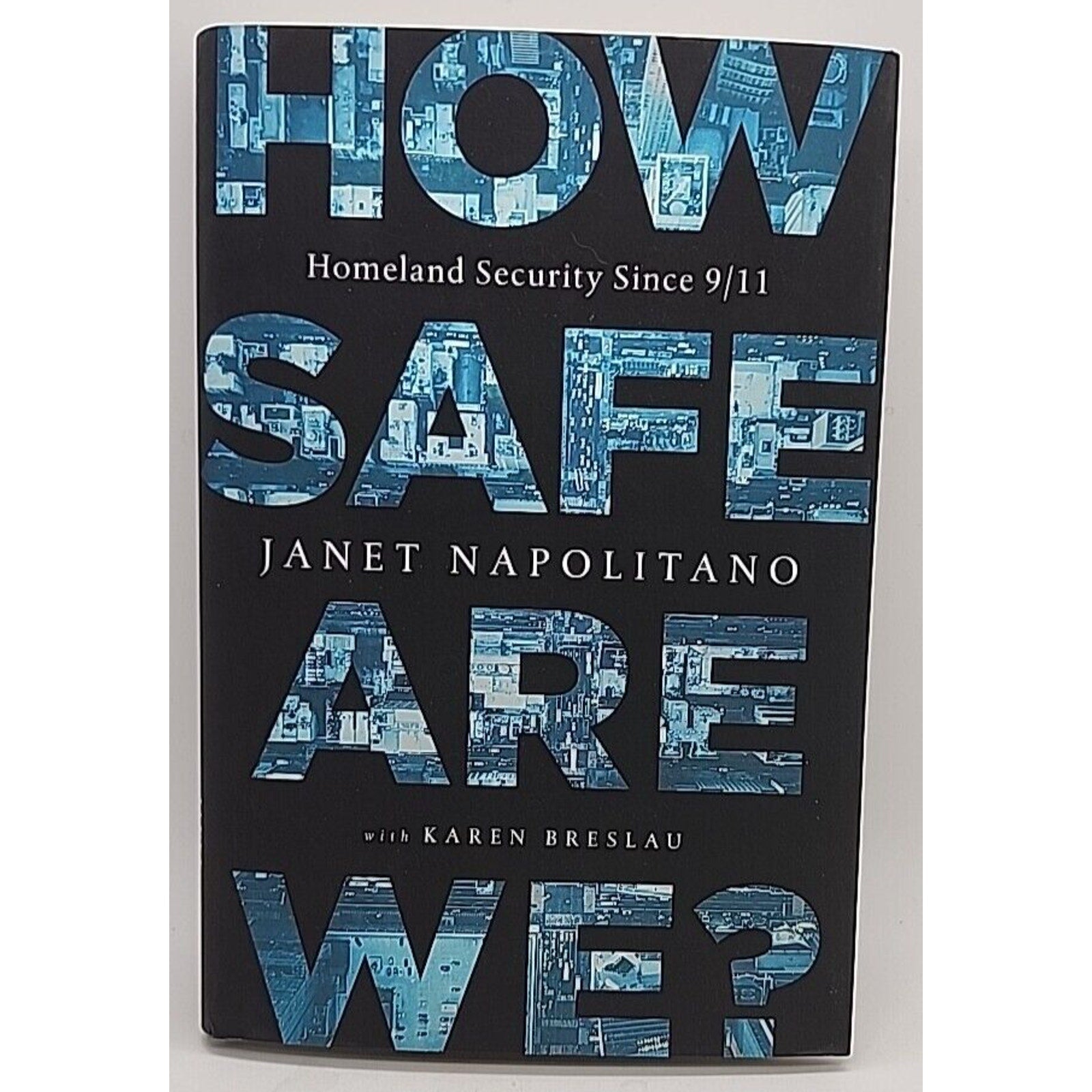 How Safe Are We? : Homeland Security Since 9/11 by Janet Napolitano (2019,...