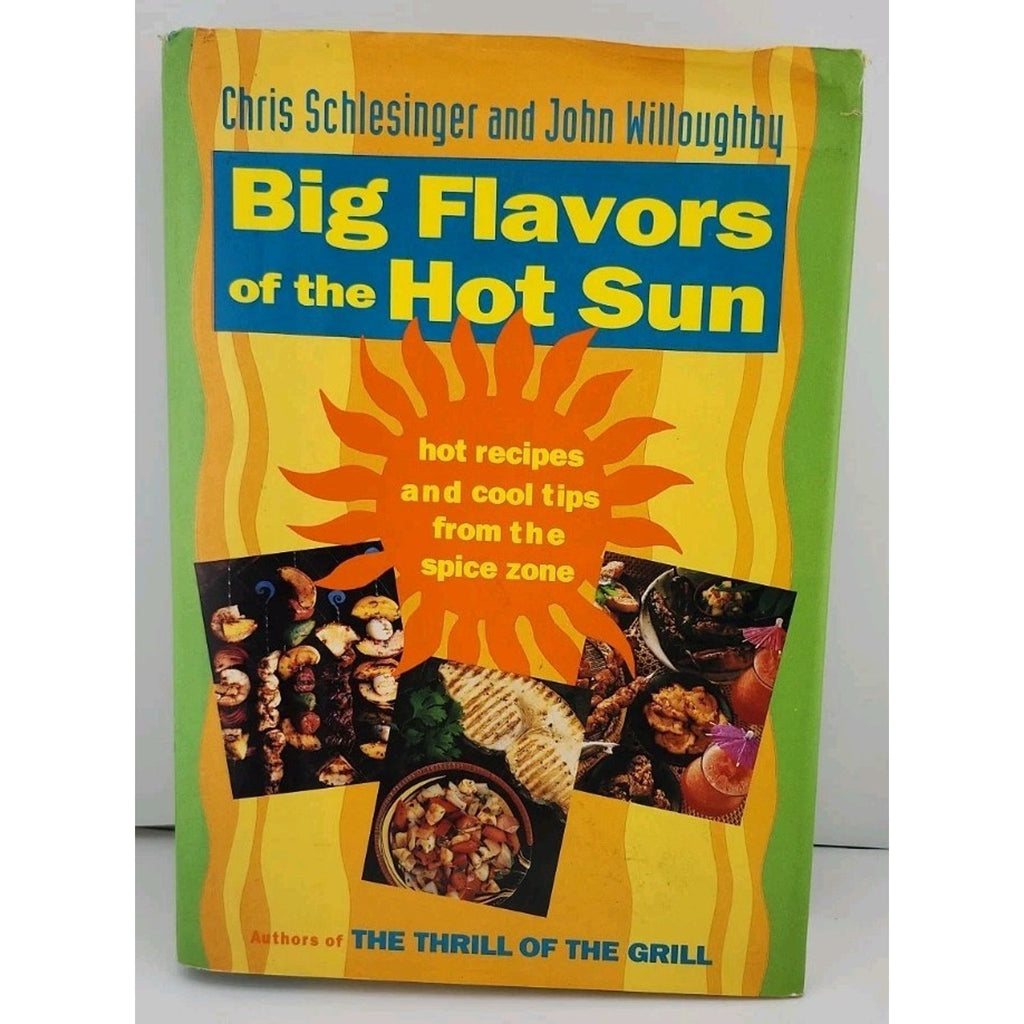 Big Flavors of the Hot Sun : Techniques and Recipes from the Spice Zone by John