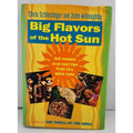Big Flavors of the Hot Sun : Techniques and Recipes from the Spice Zone by John