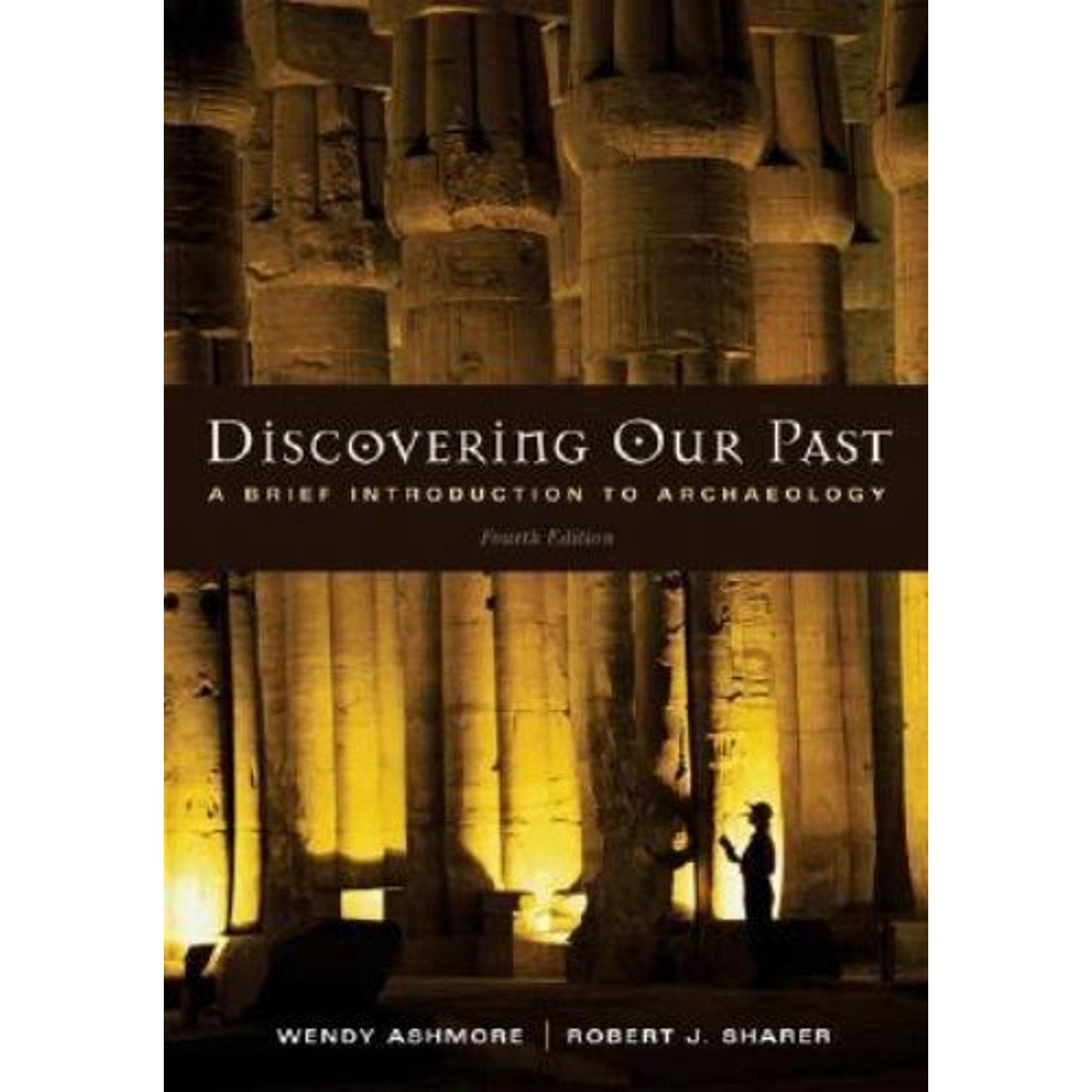Discovering Our Past : A Brief Introduction to Archaeology by Robert J....