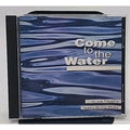Come To The Water Crossroads Fellowship Tapestry Worship Ministry (CD)