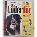 Underdog : A Celebration of Mutts by Julia Szabo (2005, Trade Paperback)