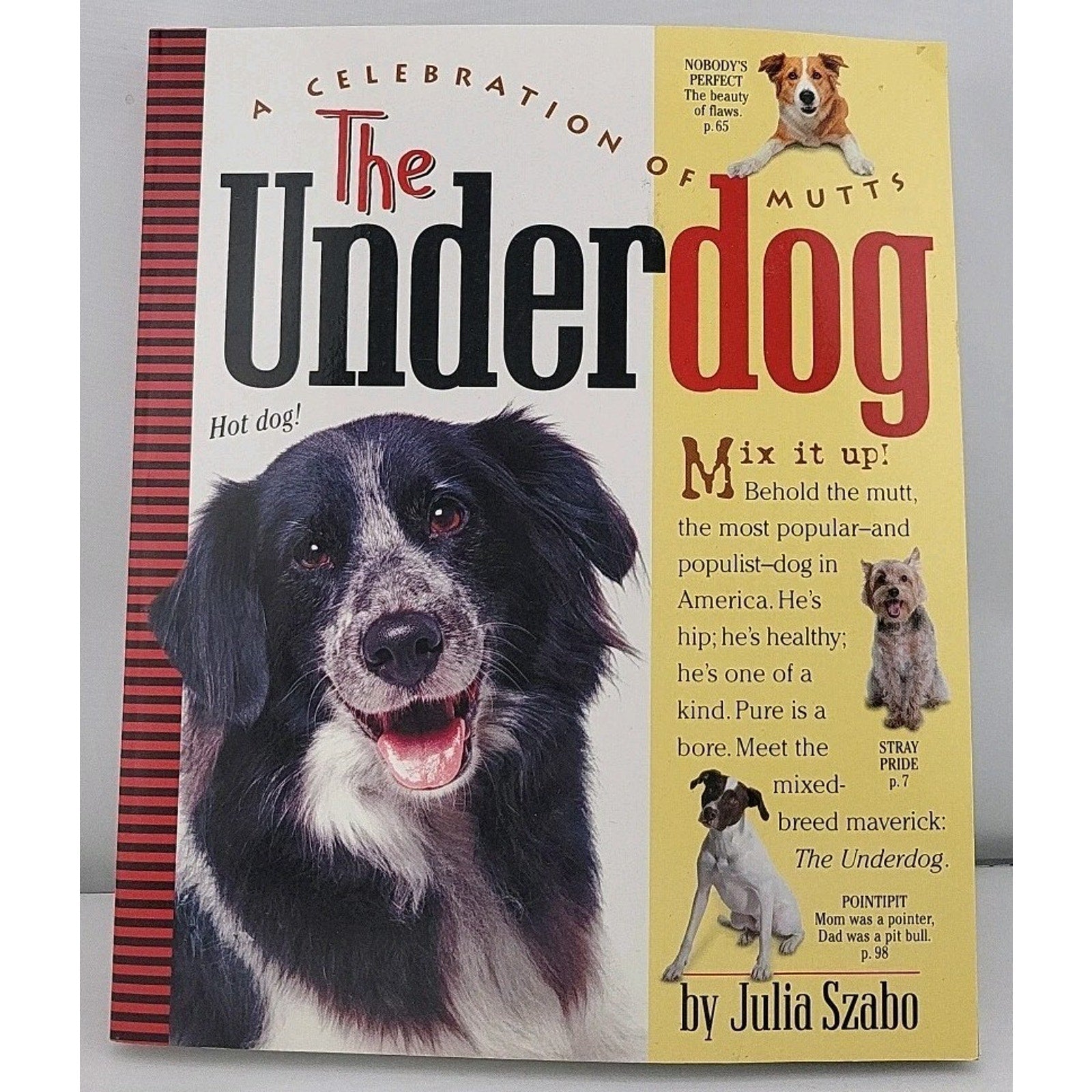 Underdog : A Celebration of Mutts by Julia Szabo (2005, Trade Paperback)