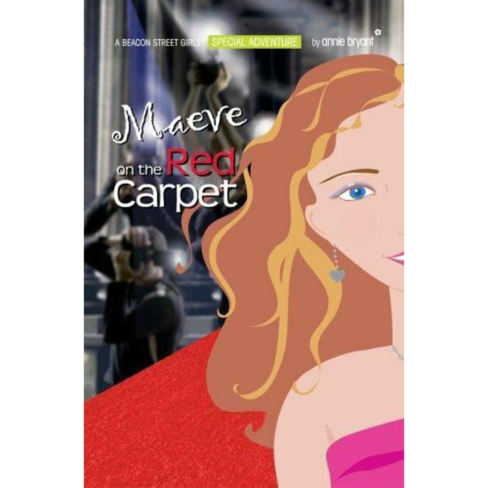 Beacon Street Girls Special Adventure Ser.: Maeve on the Red Carpet by Annie Br…