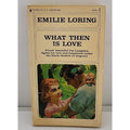 What Then Is Love By Emilie Loring