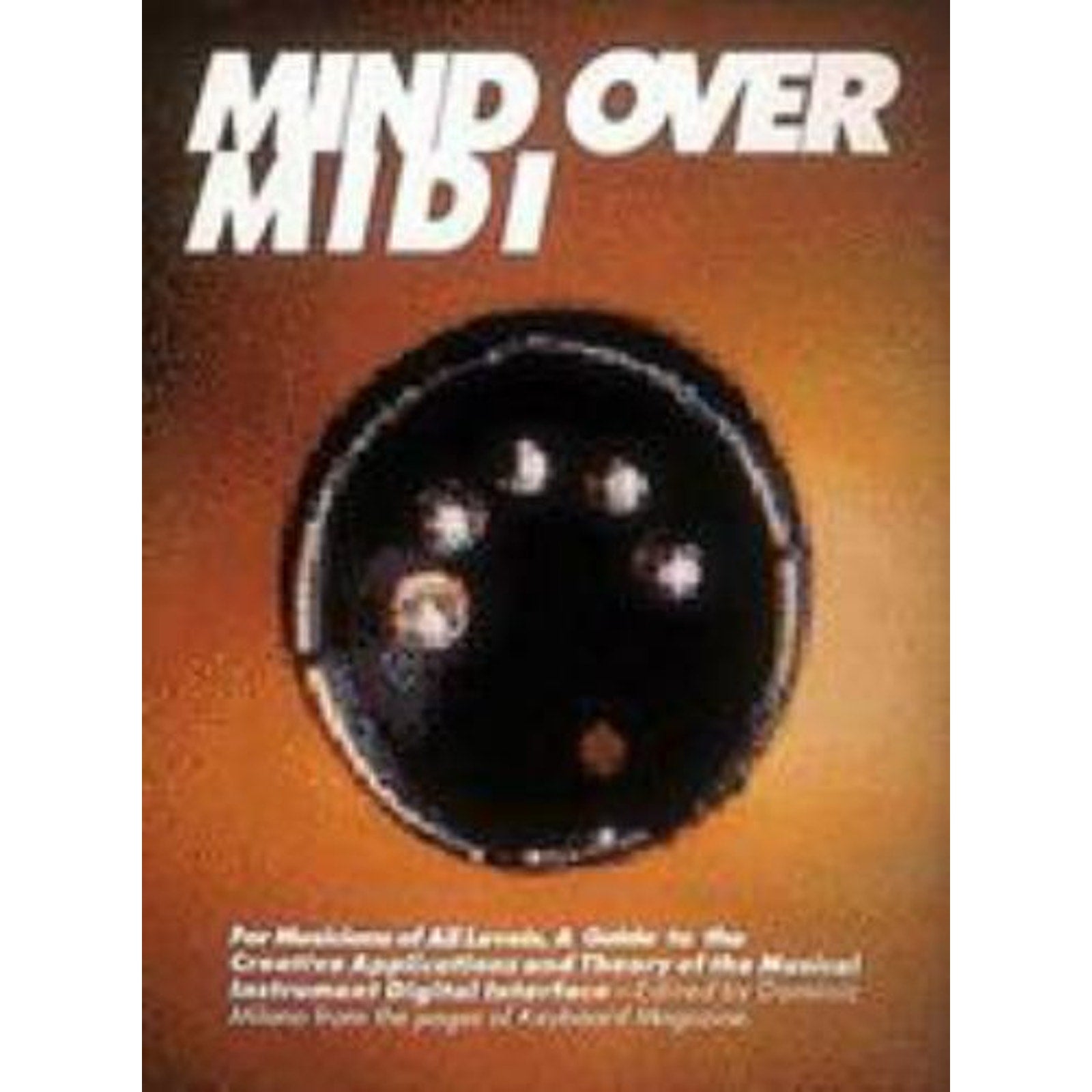 Mind over MIDI : A Basic Reference Guide on How MIDI Works and Ho