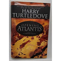 Opening Atlantis : A Novel of Alternate History by Harry Turtledove (2007,...