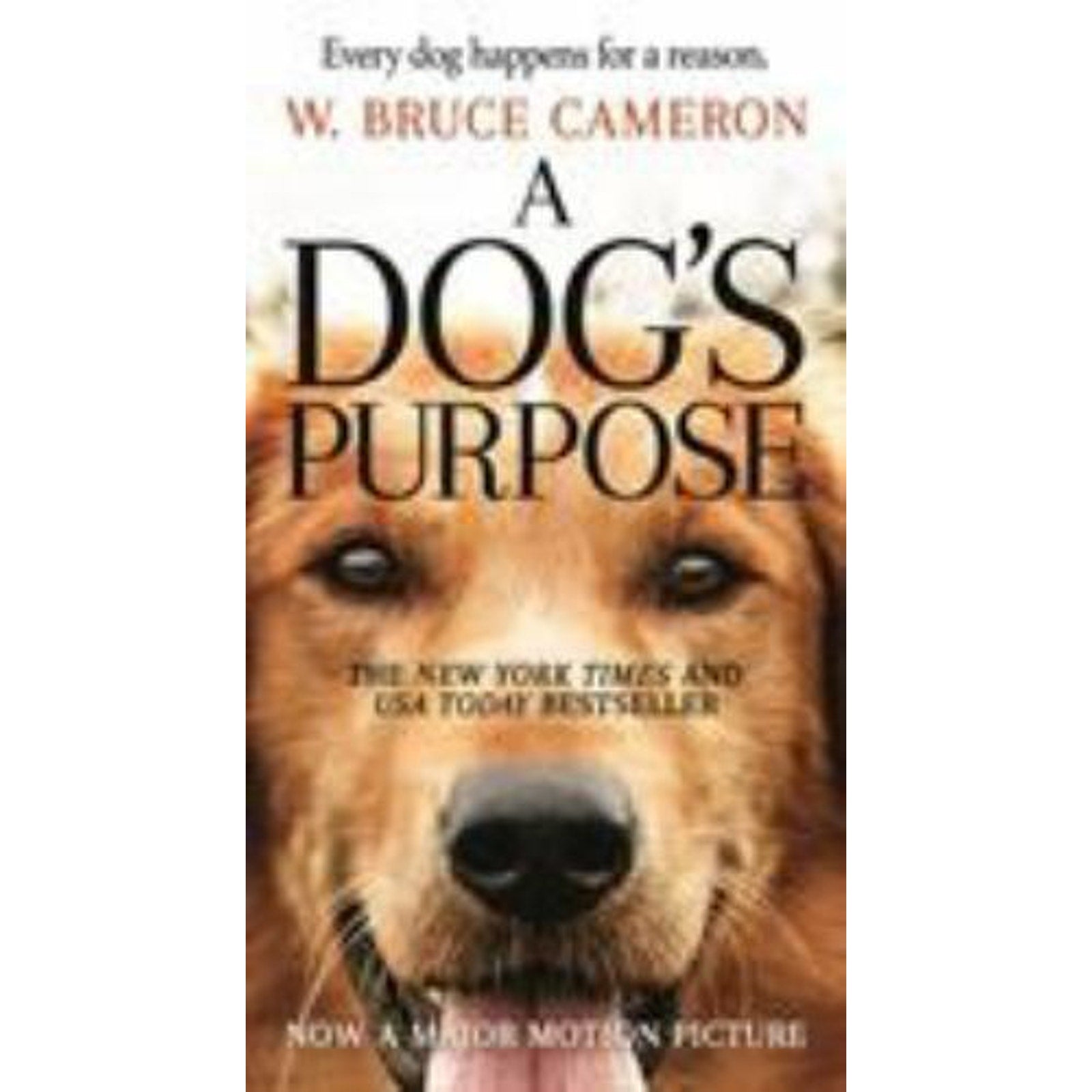 A Dog's Purpose Ser.: A Dog's Purpose : A Novel for Humans by W. Bruce...