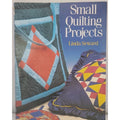 Small Quilting Projects by Linda Seward Illustrated Instructions Book 1988