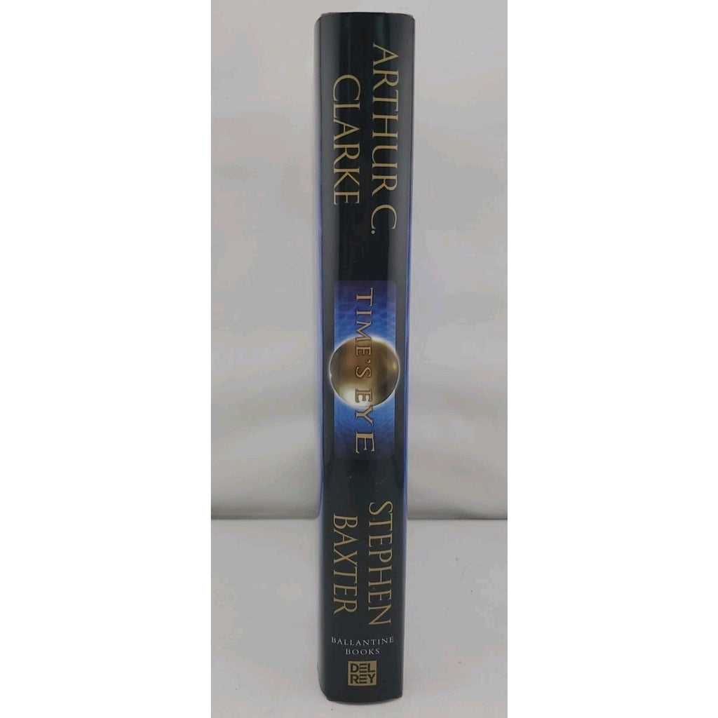 Time's Eye by Arthur C. Clarke and Stephen Baxter (2004, Hardcover)