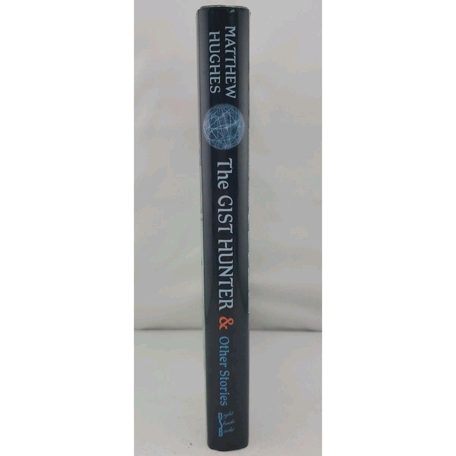 Gist Hunter and Other Stories by Matthew Hughes (2014, Hardcover)
