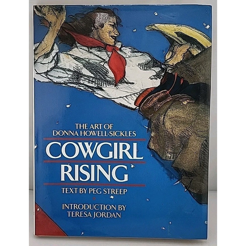 Cowgirl Rising : The Art of Donna Howell-Sickles by Peg Streep (1997, Hardcover)