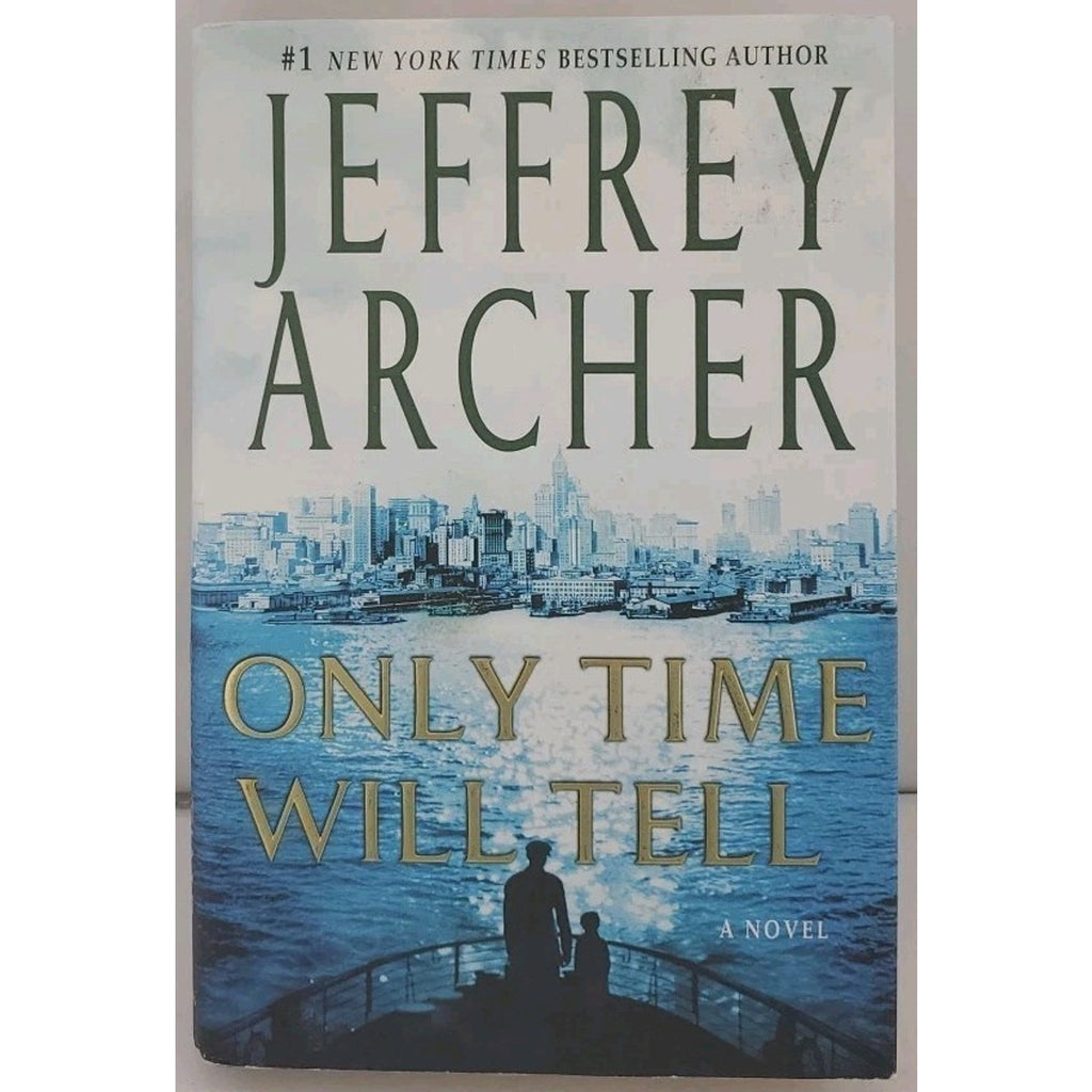 Only Time Will Tell by Jeffrey Archer (2011, Hardcover)