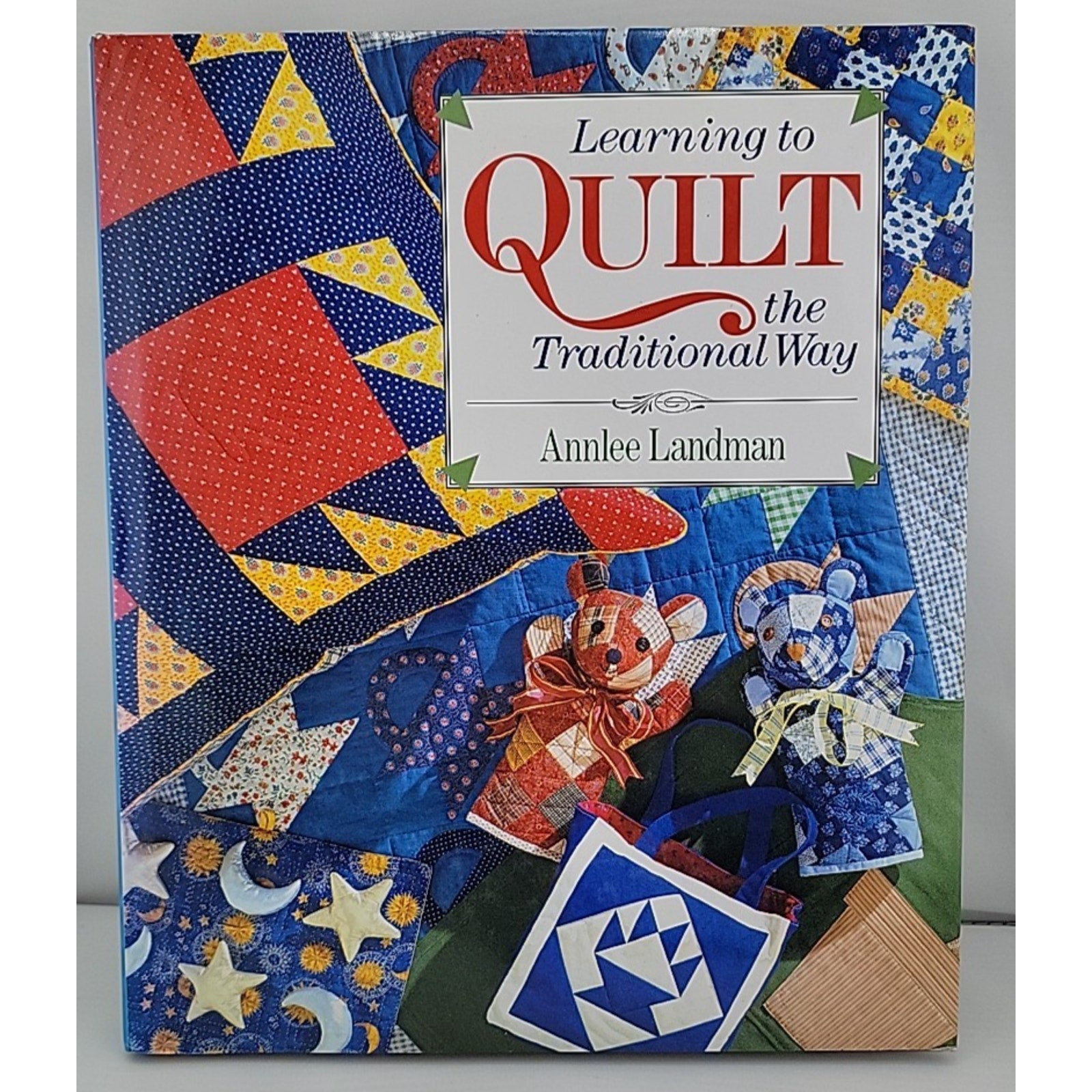 Learning to Quilt the Traditional Way by Annlee Landman (1994, Hardcover)