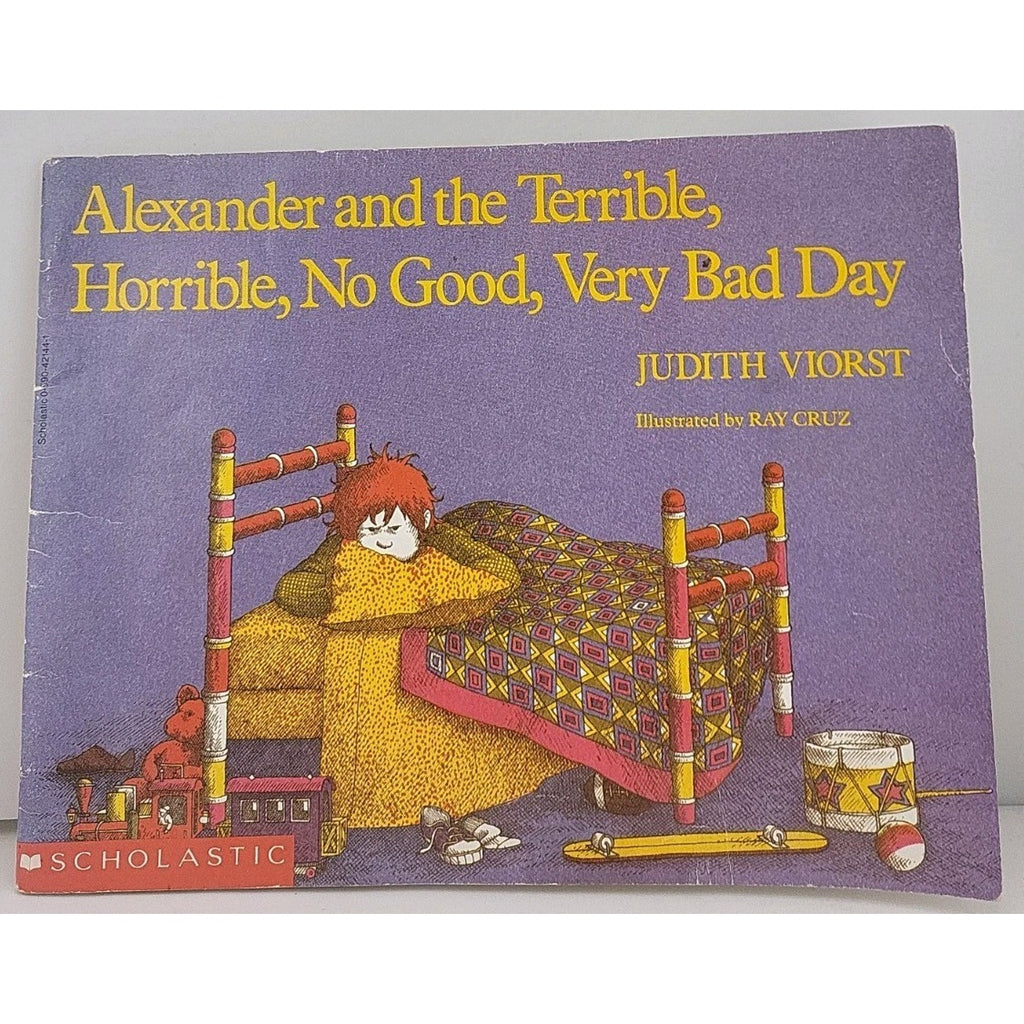 Alexander and the Terrible, Horrible, No Good, Very Bad Day by Judith Viorst...