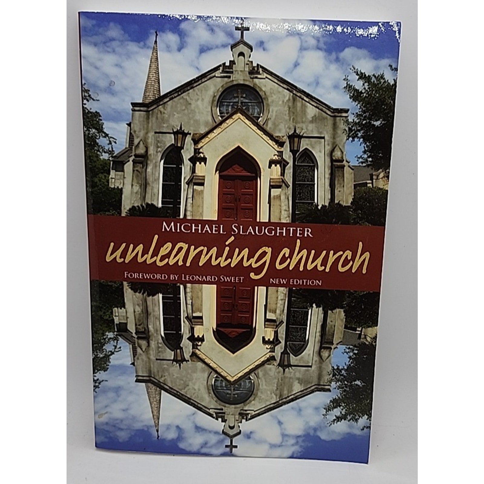 UnLearning Church : New Edition by Mike Slaughter (2008, Trade Paperback)