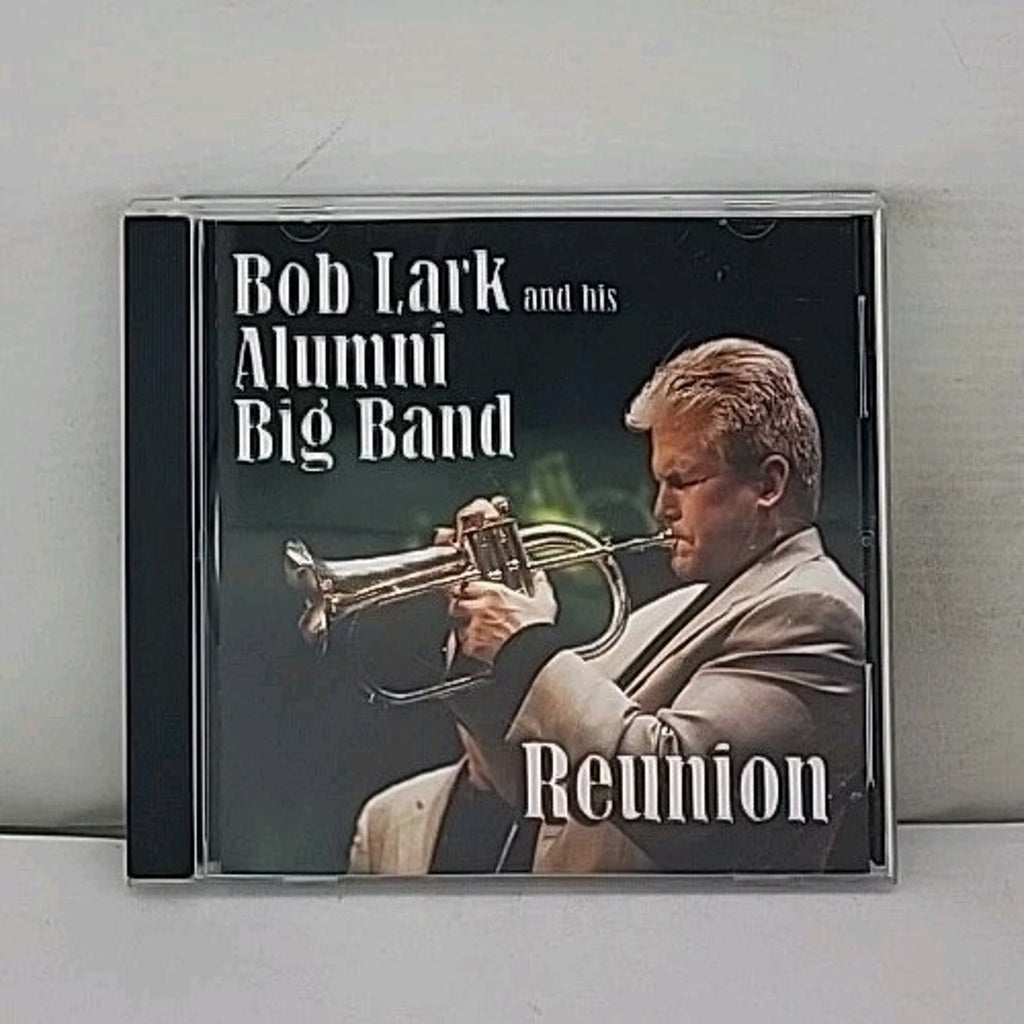 Reunion by Lark, Bob / His Alumni Big Band (CD, 2012)