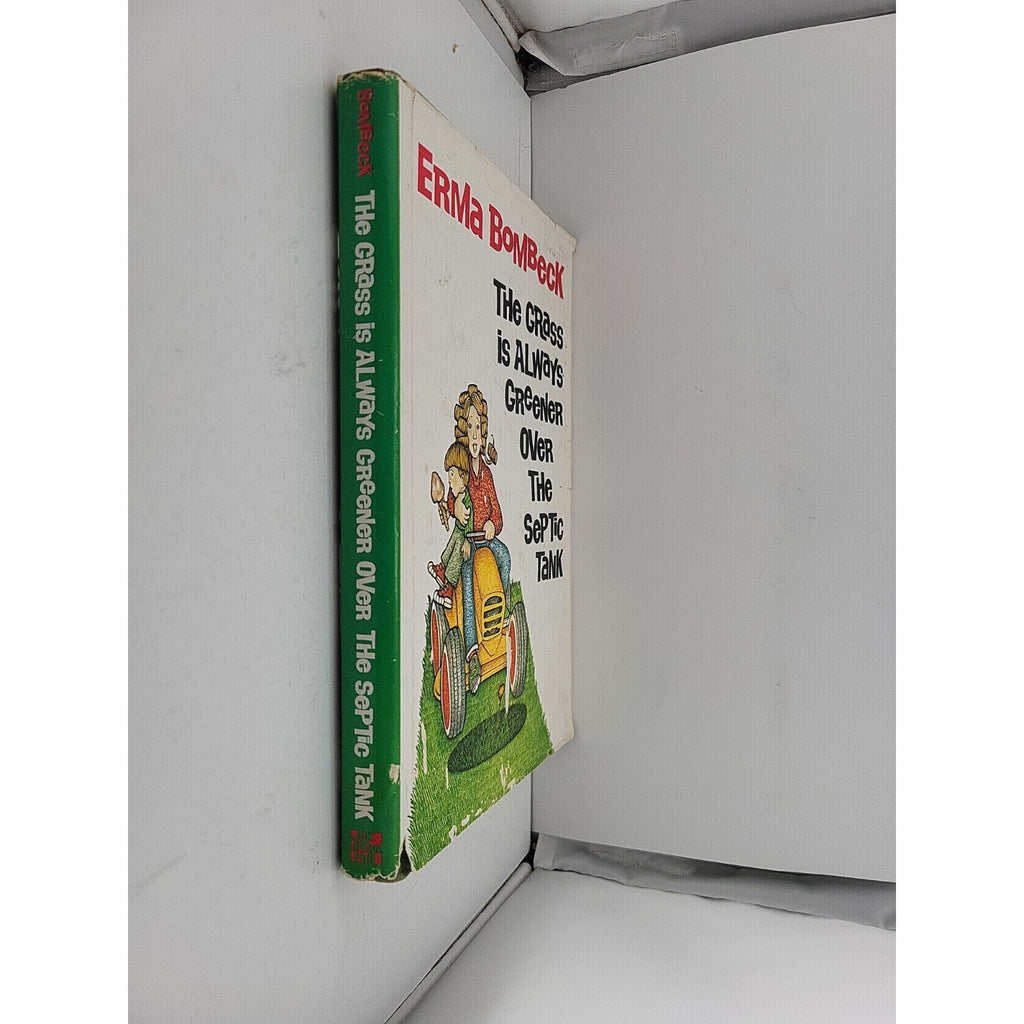 Grass Is Always Greener over the Septic Tank by Erma Bombeck (1976, Hardcover)