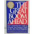 Great Boom Ahead : Your Guide to Personal and Business Profit in the New Era of