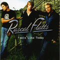 Feels Like Today by Rascal Flatts (CD, 2004)