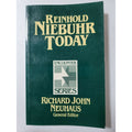 Reinhold Niebuhr Today Richard John Neuhaus