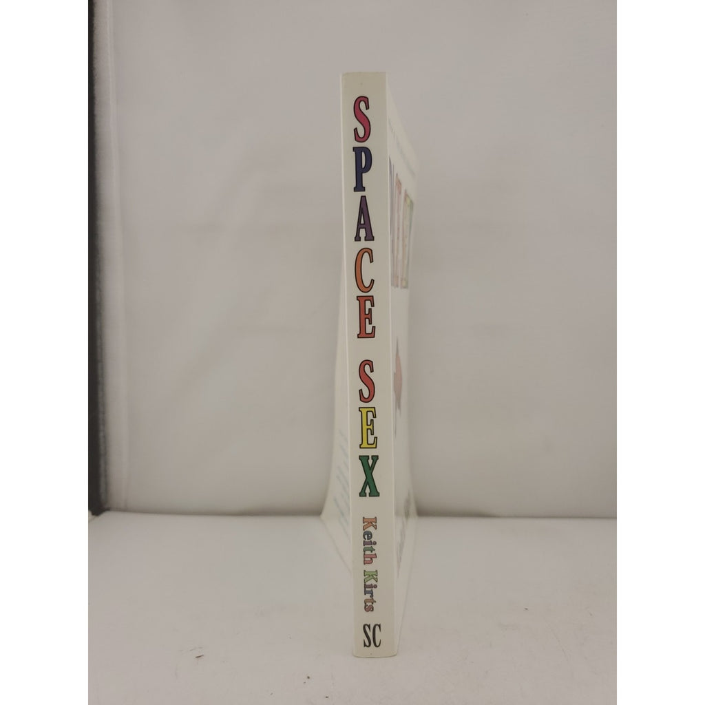 Space Sex : A Novel by Keith Kirts (1995, Trade Paperback)