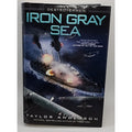 Iron Gray Sea by Taylor Anderson (2012, Hardcover)