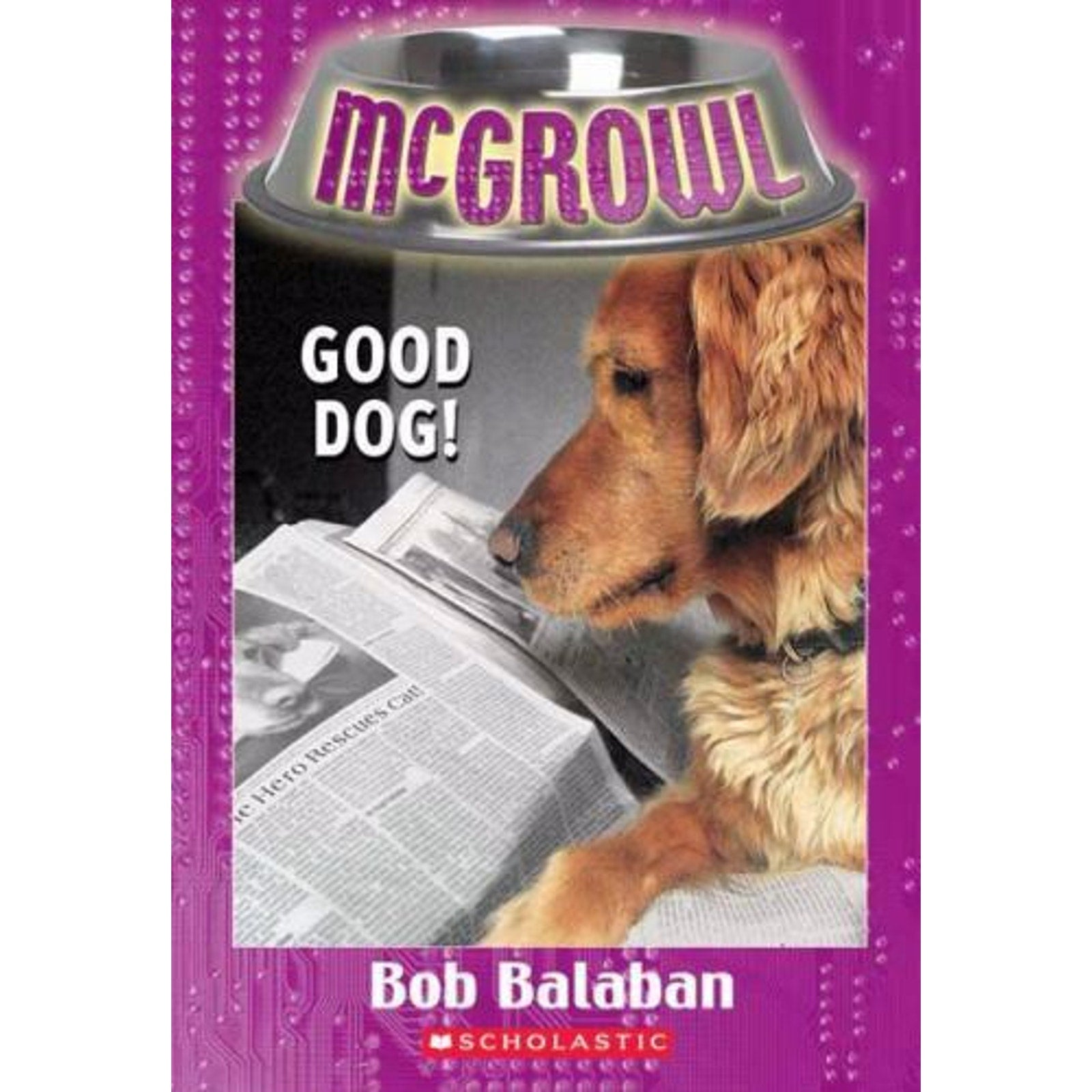 McGrowl Ser.: Good Dog! by Bob Balaban (2004, Trade Paperback)