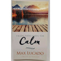 Trade Your Cares For Calm By Max Lucado
