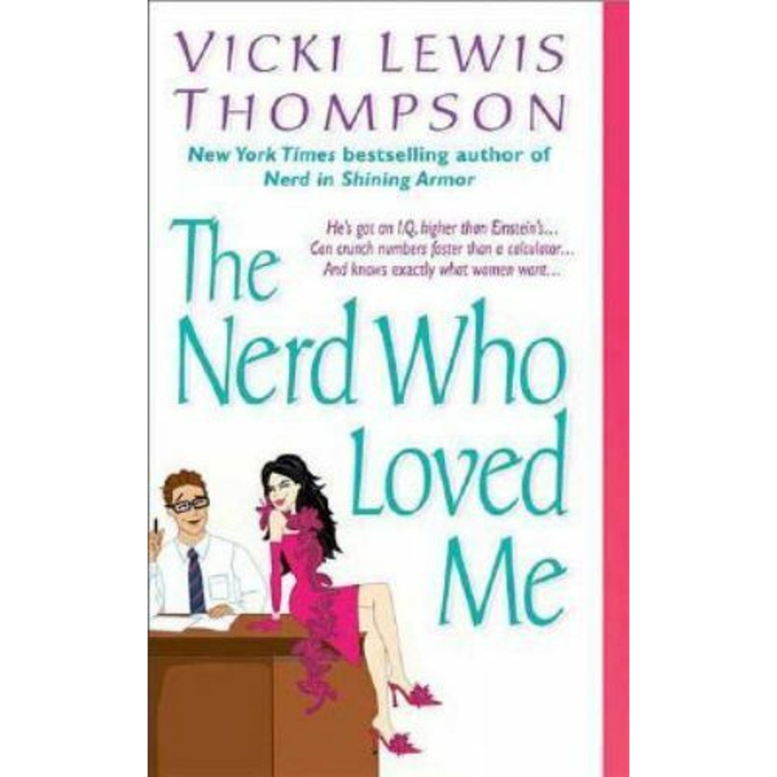 The Nerd Ser.: The Nerd Who Loved Me by Vicki Lewis Thompson (2004, Mass Market)