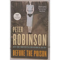 Before the Poison : A Novel by Peter Robinson (2013, Trade Paperback)