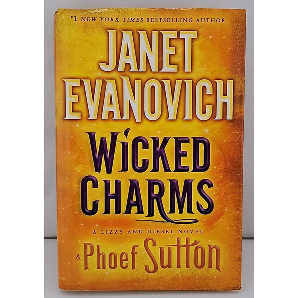 Wicked Charms : A Lizzy and Diesel Novel by Phoef Sutton and Janet Evanovich...