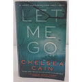 Let Me Go by Chelsea Cain (2014, Mass Market)