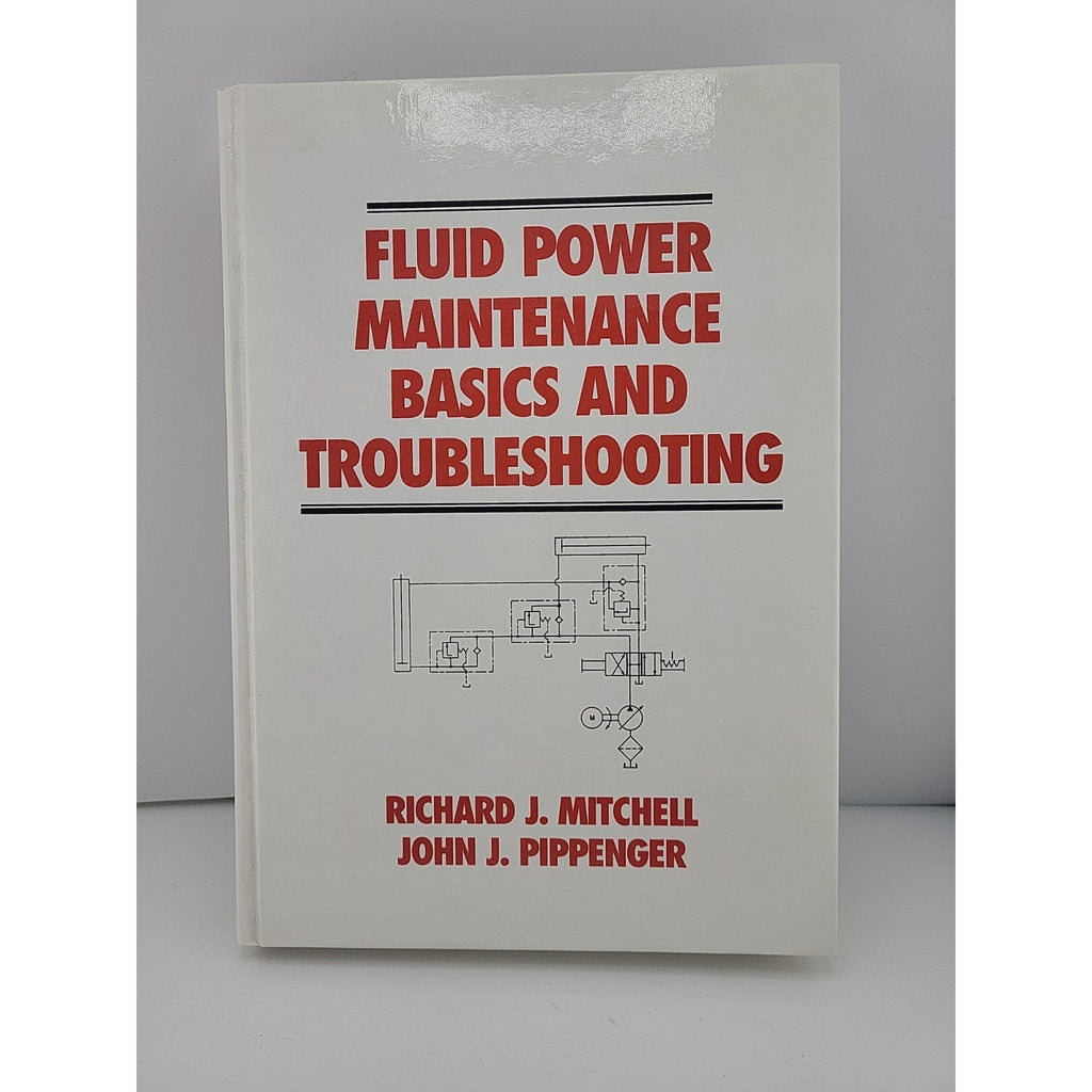 Fluid Power and Control Ser.: Fluid Power Maintenance Basics and Troubleshooting