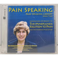 Pain Speaking Library Series Two: The Mindfulness Solution To Pain CD