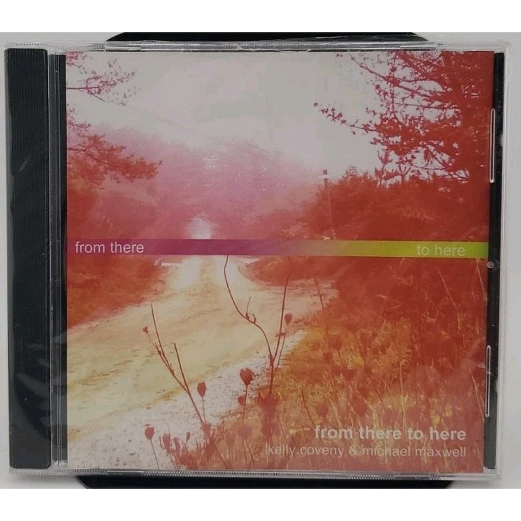 From There To Here CD - Kelly Coveny & Michael Maxwell *Brand New*