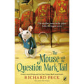 The Mouse with the Question Mark Tail by Richard Peck (2013, Hardcover)