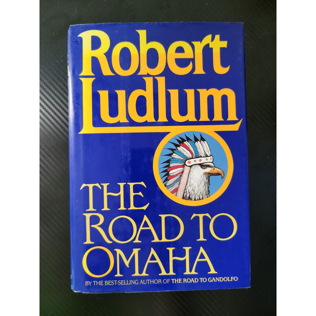 The Road to Omaha by Robert Ludlum