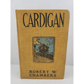 Cardigan (1901) by Robert W. Chambers Novel Hardcover Book