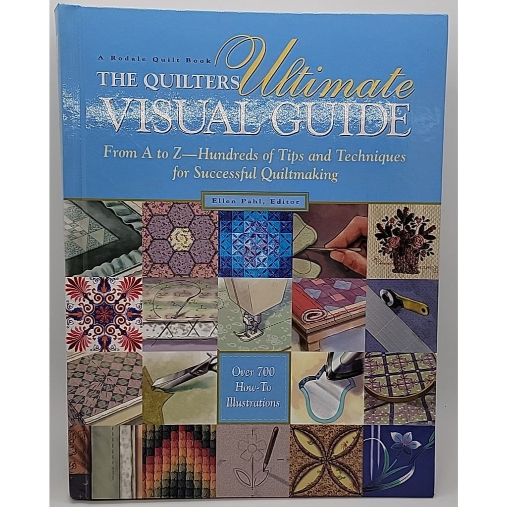 Quilter's Ultimate Visual Guide : From A to Z--Hundreds of Tips