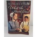 What the Heart Sees : A Collection of Amish Romances by Kathleen Fuller...