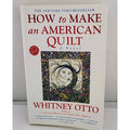 How To Make An American Quilt by Whitney Otto Paperback NY Times Bestseller