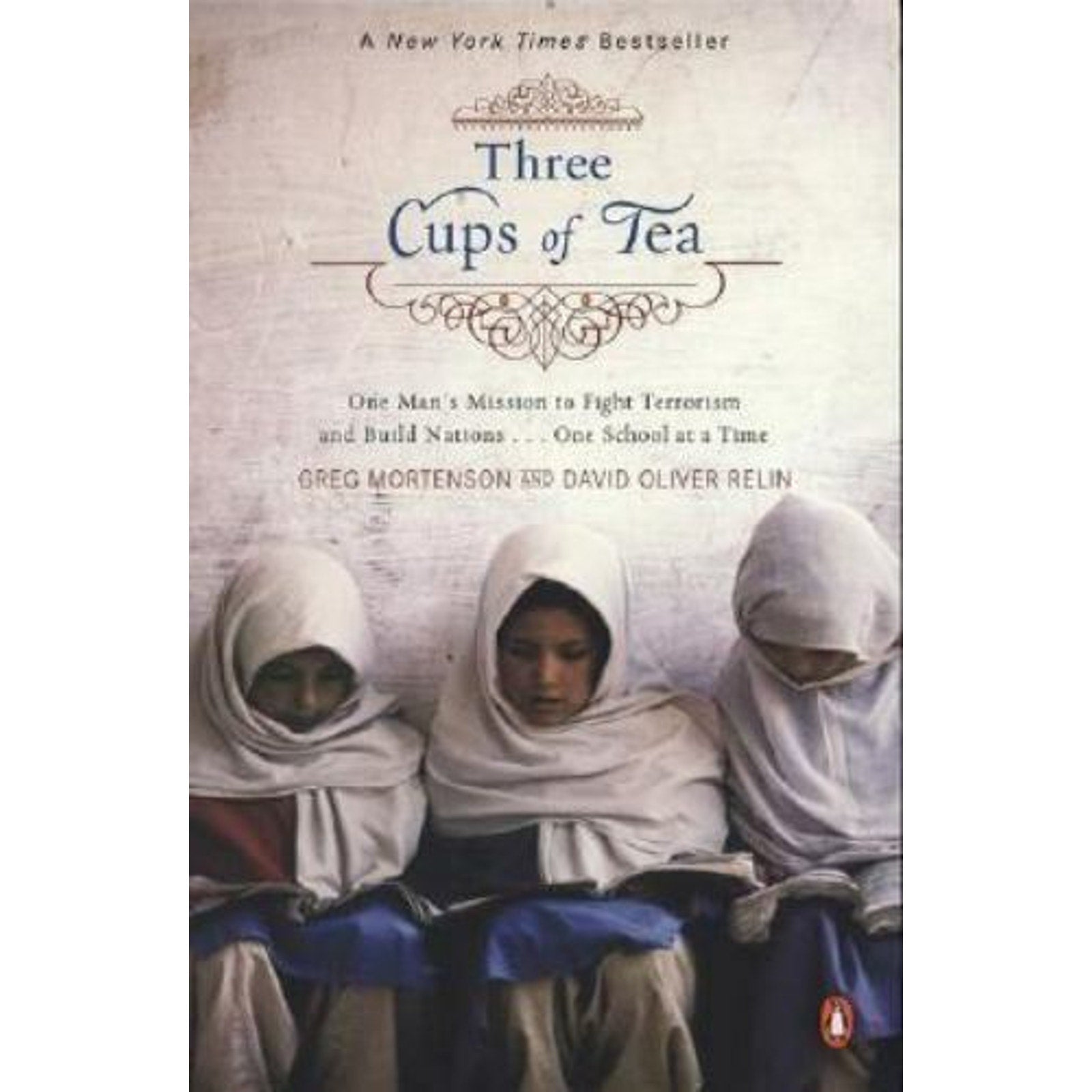Three Cups of Tea : One Man's Mission to Promote Peace ... One School at a Time
