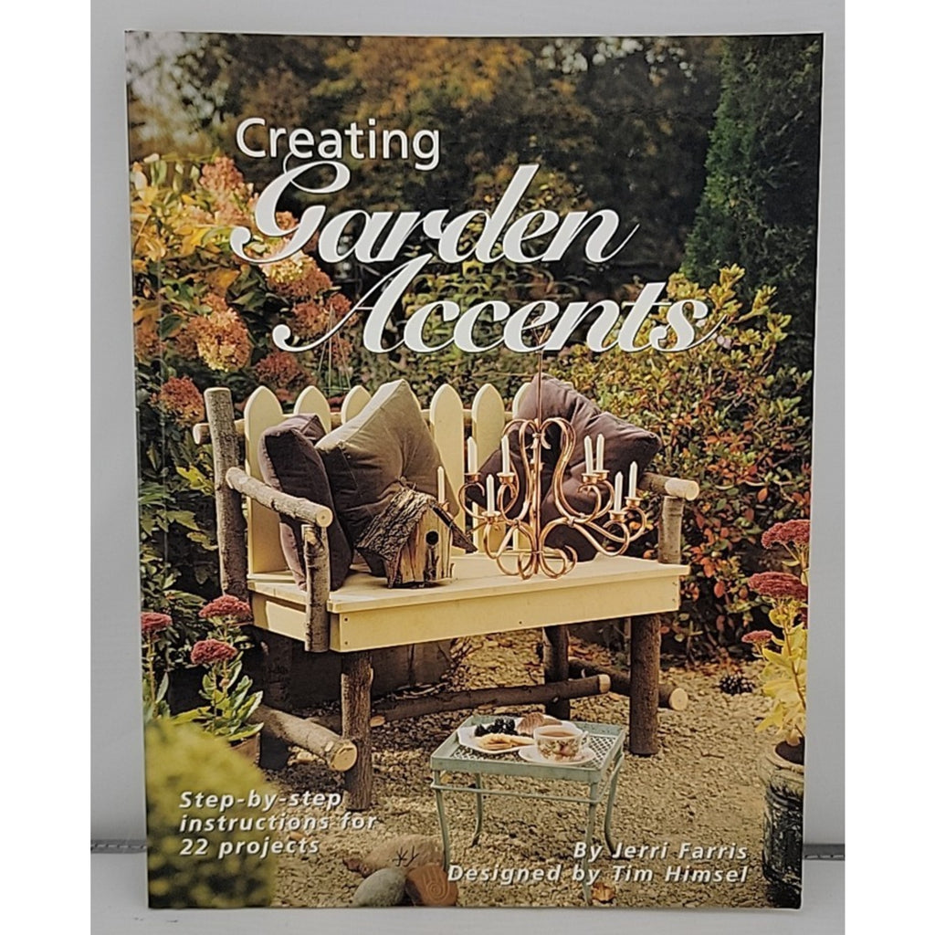 Creating Garden Accents : Step-by-Step Instructions for 22 Projects by Jerri...