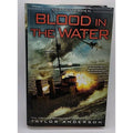 Blood in the Water by Taylor Anderson (2016, Hardcover)