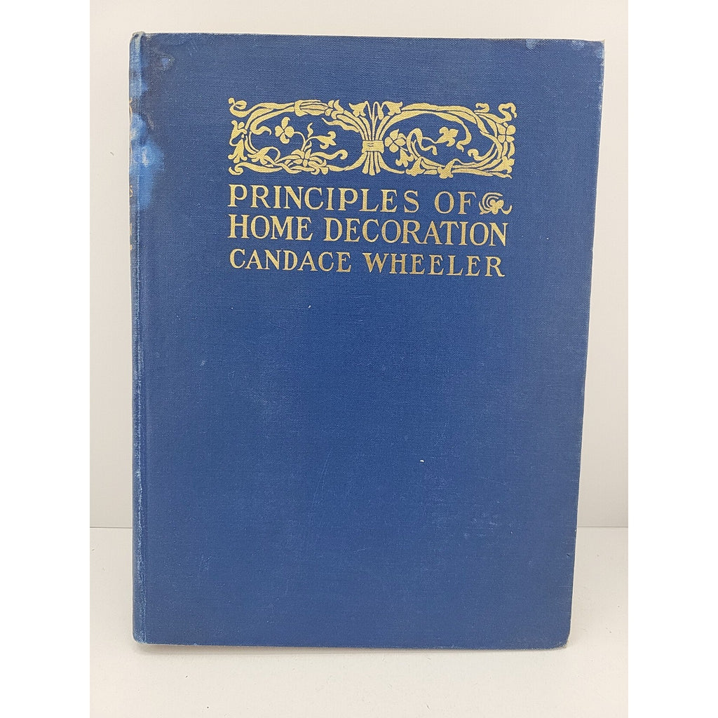 Principles Of Home Decoration By Candace Wheeler 1903 HC (S1)