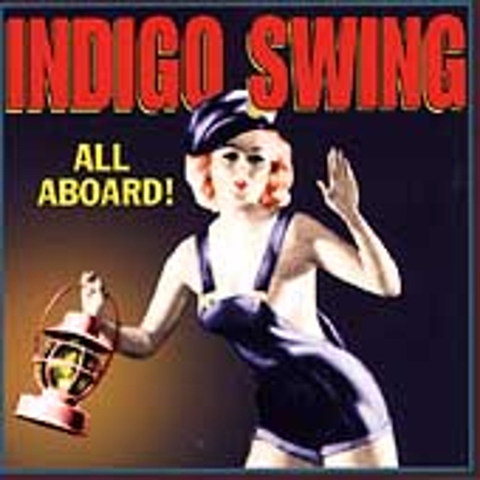 All Aboard! by Indigo Swing (CD, Jul-1998, Time Bomb Recordings)