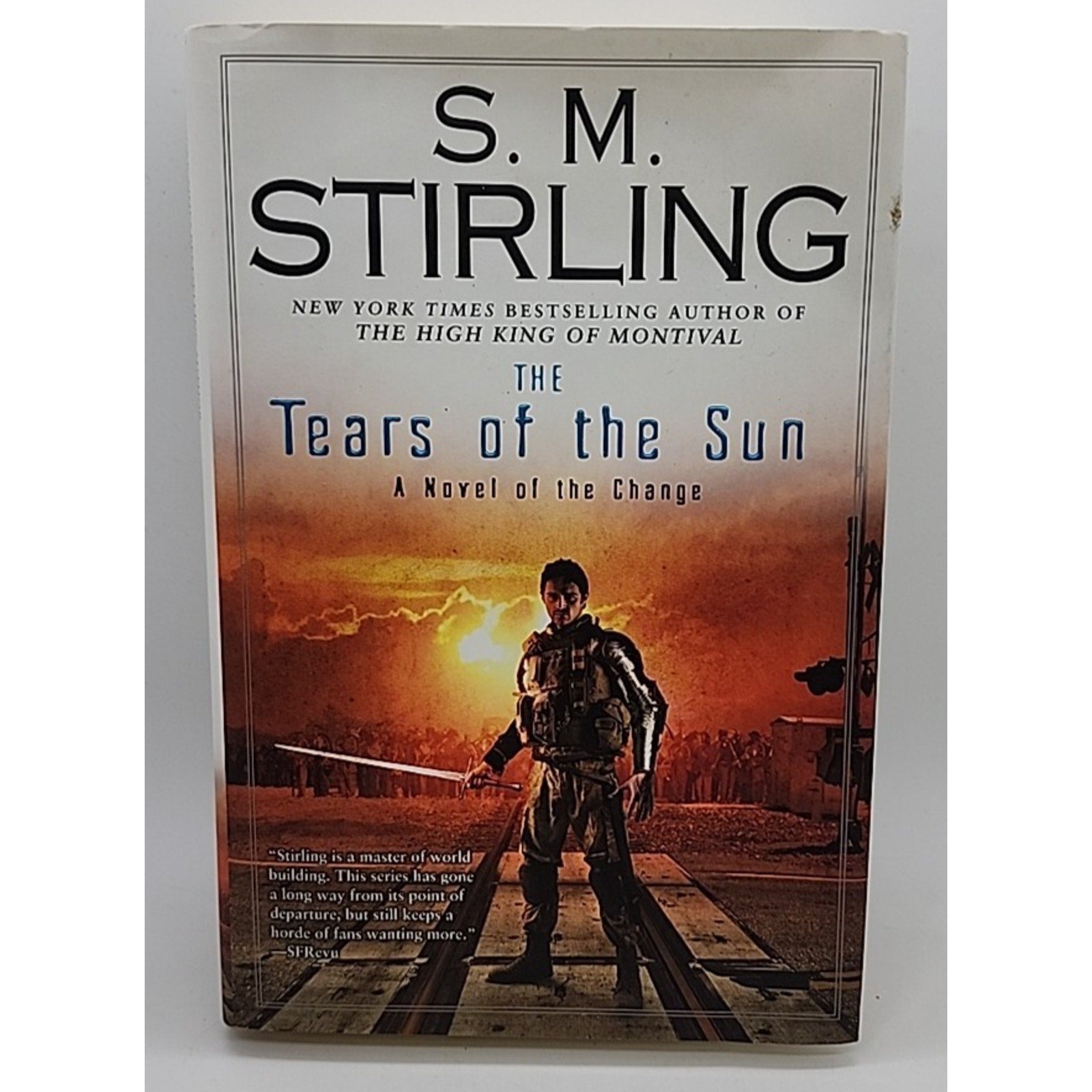Tears of the Sun : A Novel of the Change by S. M. Stirling (2011, Hardcover)