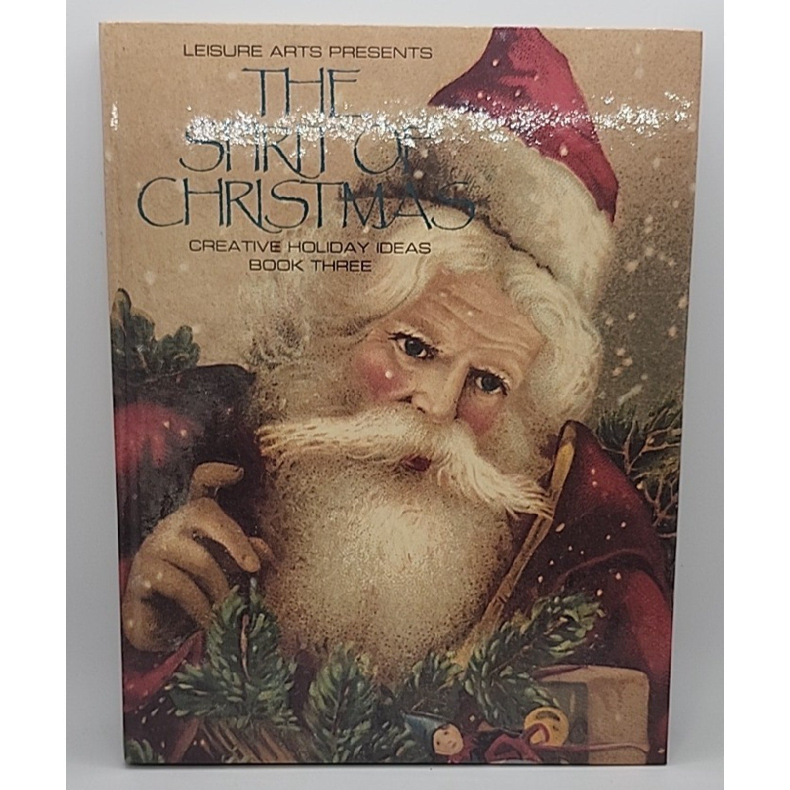 Leisure Arts The Spirit Of Christmas Creative Holiday Ideas Book 3 Hardcover